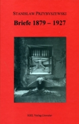 Werke, Aufzeichnungen und ausgew&auml;hlte Briefe. Gesamtausgabe mit einem... / Briefe - Stanislaw Przybyszewski