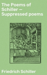 The Poems of Schiller &mdash; Suppressed poems - Friedrich Schiller