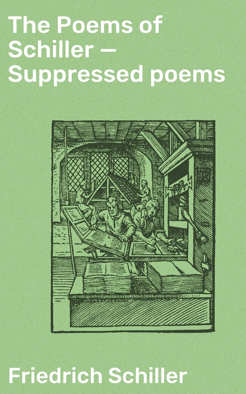The Poems of Schiller &mdash; Suppressed poems - Friedrich Schiller