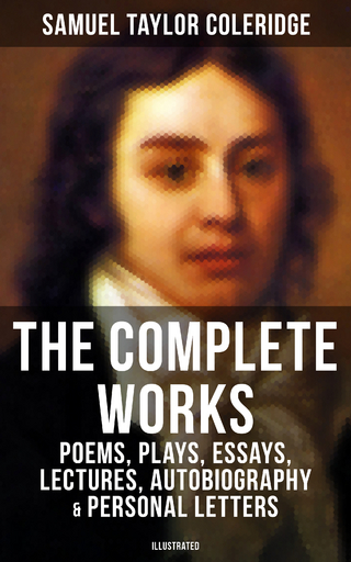 The Complete Works of Samuel Taylor Coleridge