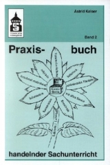 Praxisbuch handelnder Sachunterricht Band 2 - Astrid Kaiser