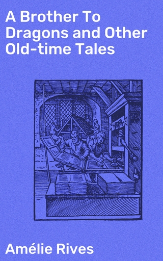 A Brother To Dragons and Other Old-time Tales