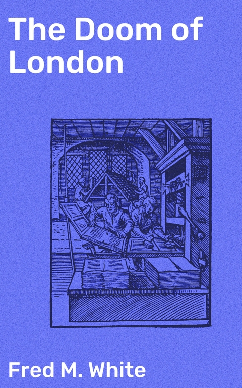 The Doom of London - Fred M. White