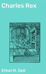 Charles Rex - Ethel M. Dell