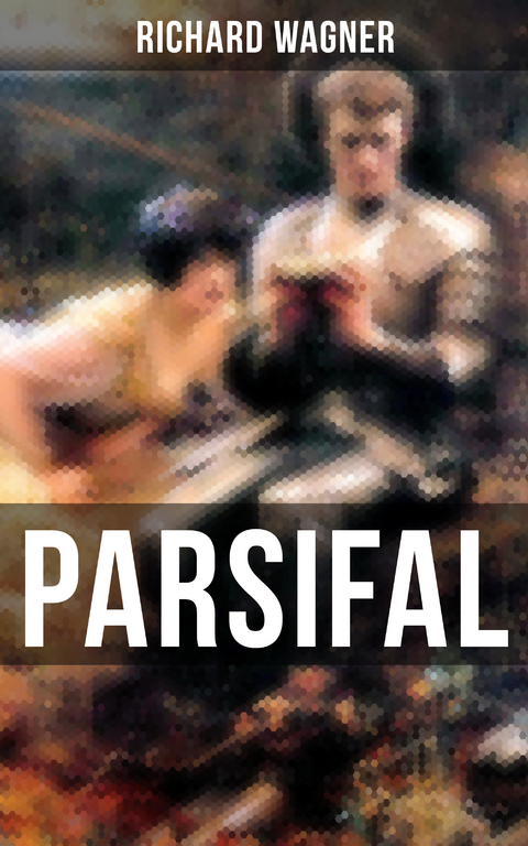 PARSIFAL - Richard Wagner