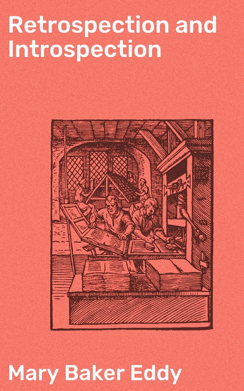 Retrospection and Introspection - Mary Baker Eddy