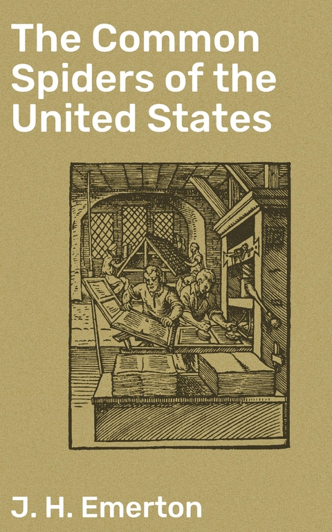 The Common Spiders of the United States - J. H. Emerton