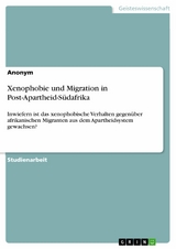 Xenophobie und Migration in Post-Apartheid-S&uuml;dafrika