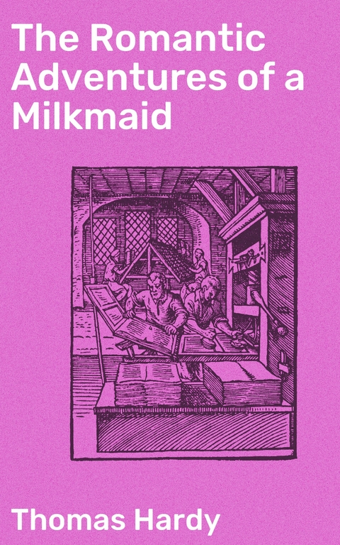 The Romantic Adventures of a Milkmaid - Thomas Hardy
