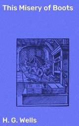 This Misery of Boots - H. G. Wells