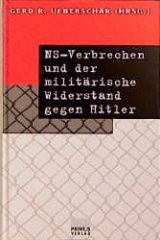 NS-Verbrechen und der milit&auml;rische Widerstand gegen Hitler - 