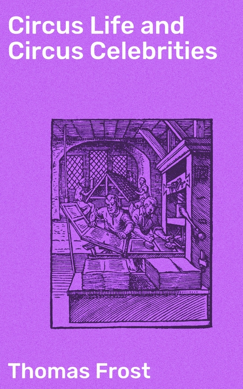 Circus Life and Circus Celebrities - Thomas Frost