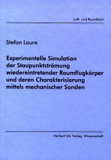 Experimentelle Simulation der Staupunktströmung wiedereintretender Raumflugkörper und deren Charakterisierung mittels mechanischer Sonden - Stefan Laure