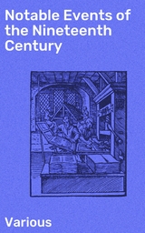 Notable Events of the Nineteenth Century -  Various