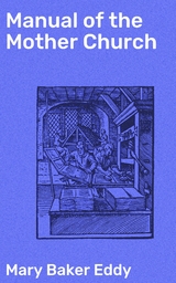 Manual of the Mother Church - Mary Baker Eddy