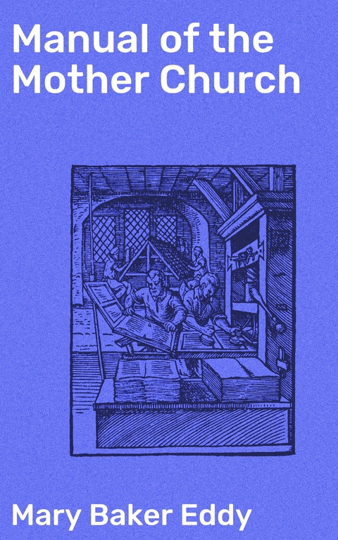 Manual of the Mother Church - Mary Baker Eddy