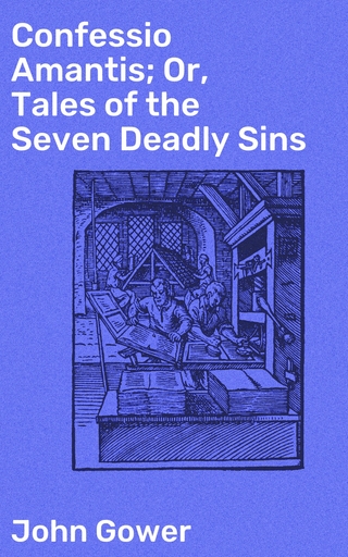 Confessio Amantis; Or, Tales of the Seven Deadly Sins