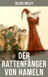 Der Rattenf&auml;nger von Hameln - Julius Wolff