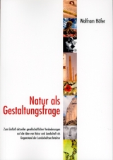 Natur als Gestaltungsfrage - Wolfram H&ouml;fer