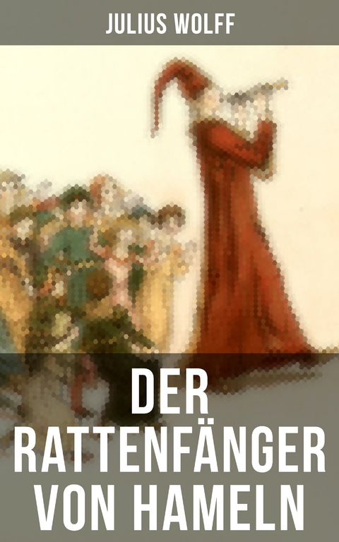 Der Rattenf&auml;nger von Hameln - Julius Wolff