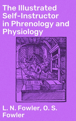 The Illustrated Self-Instructor in Phrenology and Physiology