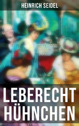 Leberecht H&uuml;hnchen - Heinrich Seidel