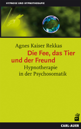 Die Fee, das Tier und der Freund - Agnes Kaiser Rekkas