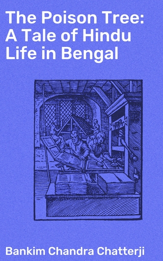 The Poison Tree: A Tale of Hindu Life in Bengal