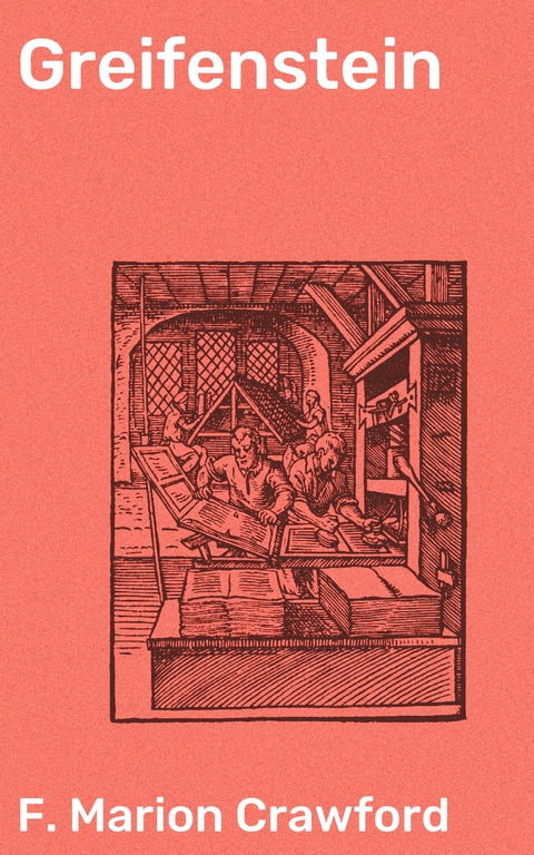 Greifenstein - F. Marion Crawford