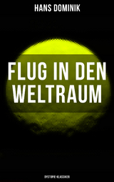 Flug in den Weltraum (Dystopie-Klassiker) - Hans Dominik