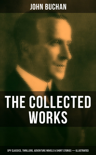 The Collected Works of John Buchan (Illustrated)