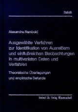 Ausgewählte Verfahren zur Identifikation von Ausreissern und einflussreichen Beobachtungen in multivariaten Daten und Verfahren - Alexandra Rambold