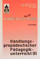 Handlungsprop&auml;deutischer P&auml;dagogikunterricht. Eine Fachdidaktik auf... / Handlungsprop&auml;deutischer P&auml;dagogikunterricht. Eine Fachdidaktik auf... - Klaus Beyer
