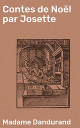 Contes de No&euml;l par Josette - Madame Dandurand