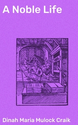 A Noble Life - Dinah Maria Mulock Craik