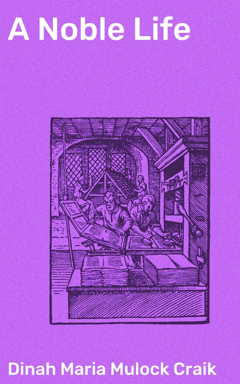 A Noble Life - Dinah Maria Mulock Craik
