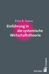 Einf&uuml;hrung in die systemische Wirtschaftstheorie - Fritz B Simon