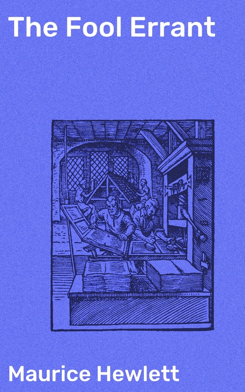 The Fool Errant - Maurice Hewlett