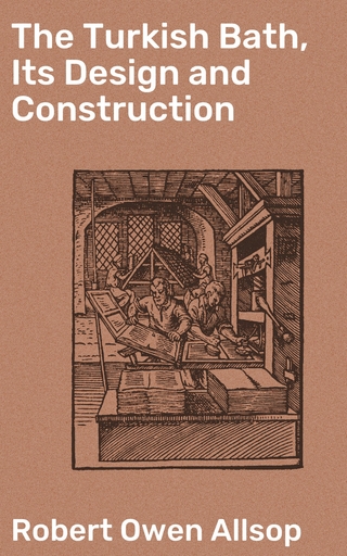 The Turkish Bath, Its Design and Construction