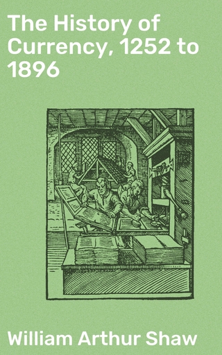 The History of Currency, 1252 to 1896