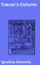 C&aelig;sar's Column - Ignatius Donnelly