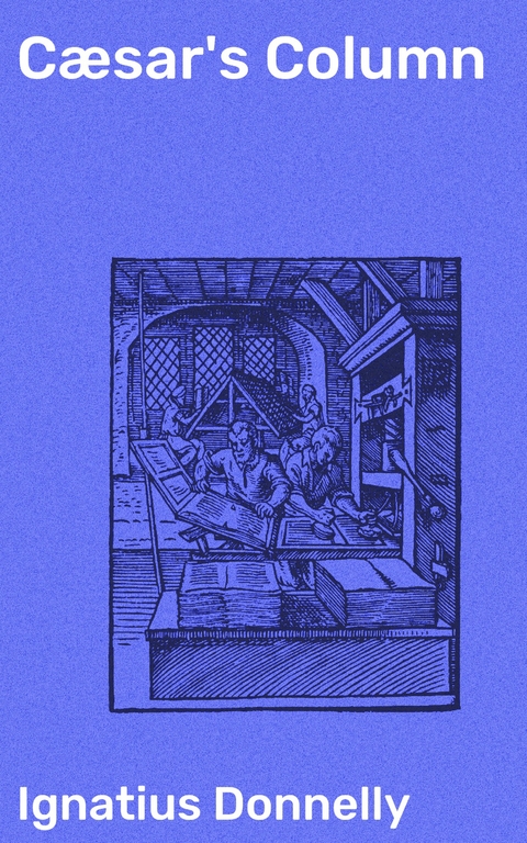 C&aelig;sar's Column - Ignatius Donnelly