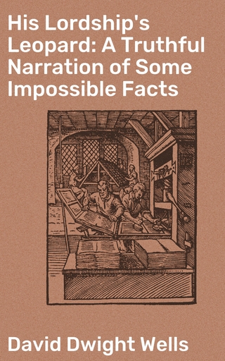His Lordship's Leopard: A Truthful Narration of Some Impossible Facts