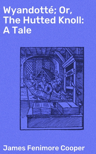 Wyandotté; Or, The Hutted Knoll: A Tale