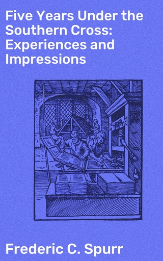 Five Years Under the Southern Cross: Experiences and Impressions