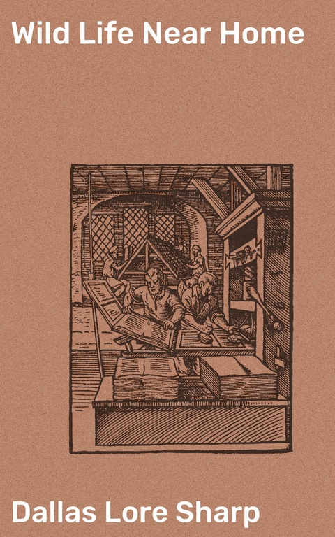 Wild Life Near Home - Dallas Lore Sharp