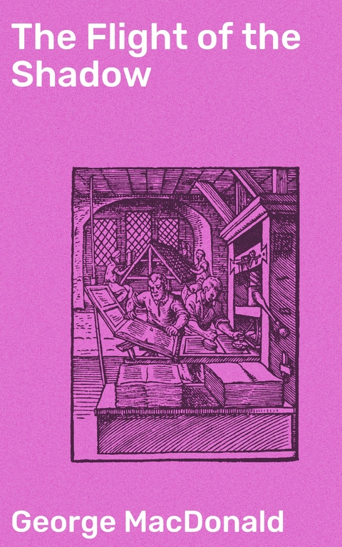 The Flight of the Shadow - George MacDonald