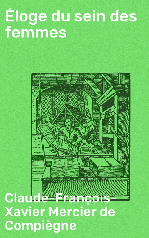 &Eacute;loge du sein des femmes - Claude-Fran&ccedil;ois-Xavier Mercier de Compi&egrave;gne