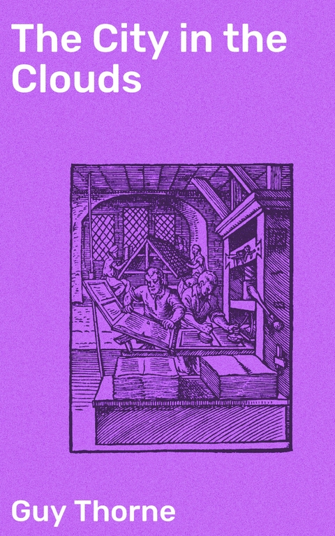 The City in the Clouds - Guy Thorne