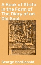 A Book of Strife in the Form of The Diary of an Old Soul - George MacDonald